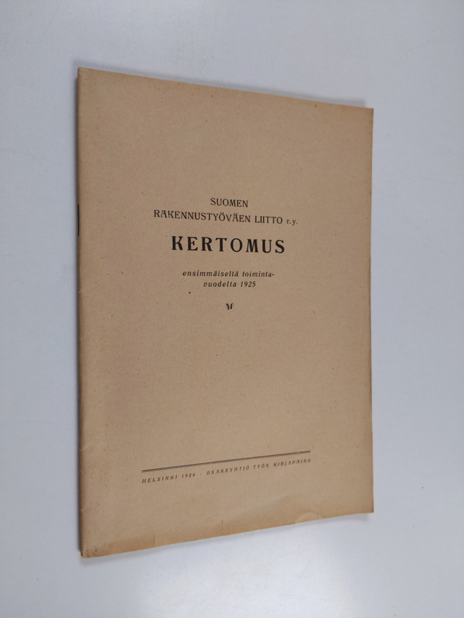 Suomen rakennustyöväen liitto r.y. kertomus ensimmäiseltä...
