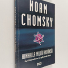 Noam Chomsky : Hinnalla millä hyvänsä : uusliberalismi ja... - pikkukuva 1
