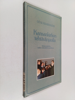 Ossi Haaramäki : Kansankirkon tehtävänjaolla : kirkon teh...