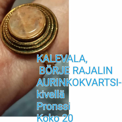 KALEVALA, BÖRJE RAJALIN , AURINKOKVARTSI -kivi pronssisormus