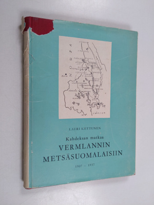 Lauri Kettunen : Kahdeksan matkaa Vermlannin metsäsuomala...