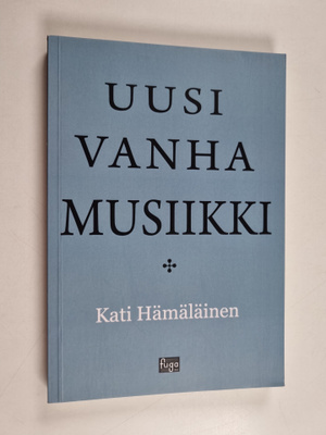 Kati Hämäläinen : Uusi vanha musiikki
