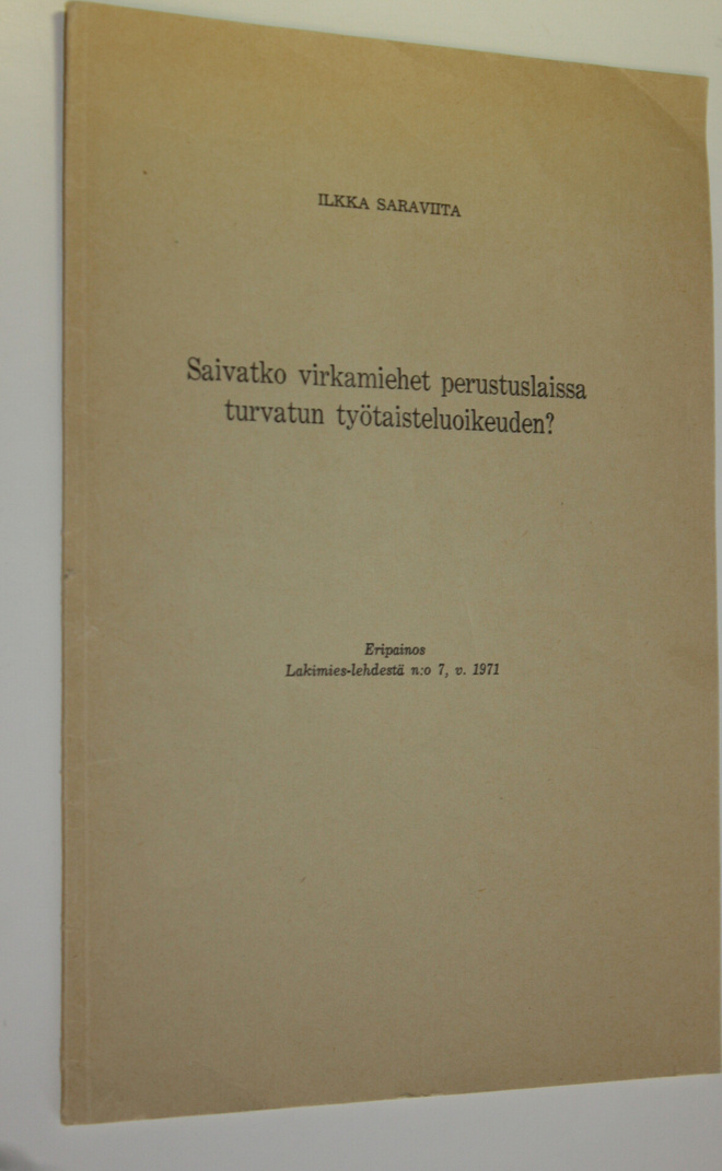 Ilkka Saraviita : Saivatko virkamiehet perustuslaissa tur...