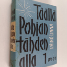 Väinö Linna : Täällä Pohjantähden alla 1 - pikkukuva 1