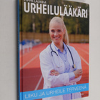 Pippa Laukka : Urheilulääkäri : liiku ja urheile terveenä - pikkukuva 1