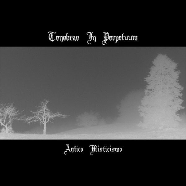 Tenebrae In Perpetum: Antico Misticismo