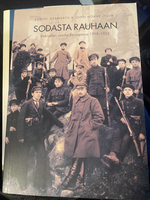 Sodasta rauhaan. Väkivallan vuodet Euroopassa 1918-1923