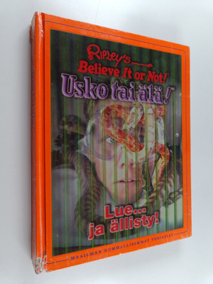 Usko tai älä! : lue ja ällisty!