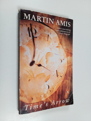 Martin Amis : Time's arrow : or the nature of the offence