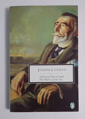 Joseph Conrad - A Personal Record and The Mirror of the Sea