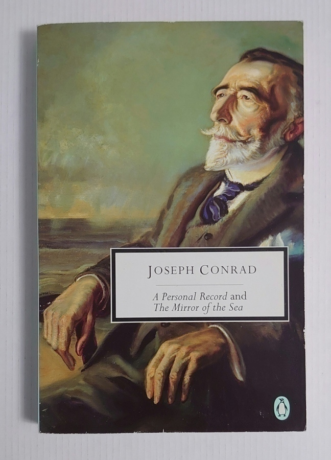 Joseph Conrad - A Personal Record and The Mirror of the Sea