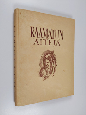 Eero Metsola : Raamatun äitejä