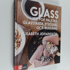 Elisabeth Johansson : Glass : ice pop, paletas, glasstårt... - pikkukuva 1