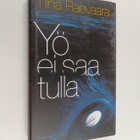 Tiina Raevaara : Yö ei saa tulla - pikkukuva 1