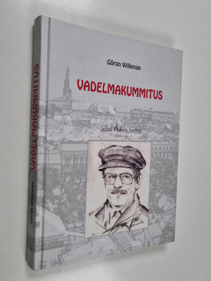 Göran Wilkman : Vadelmakummitus : isäni Åken tarina