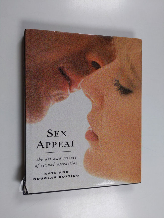 Douglas Botting ym. : Sex Appeal : the art and science of...