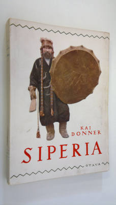 Kai Donner : Siperia : elämä ja entisyys