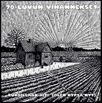 70-luvun vihannekset Rukoillaan äiti (olen kypsä nyt) cdep