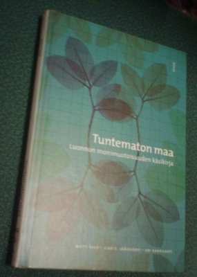 TUNTEMATON MAA Luonnon monimuotoisuuden käsikirja (Sis.pk:t)