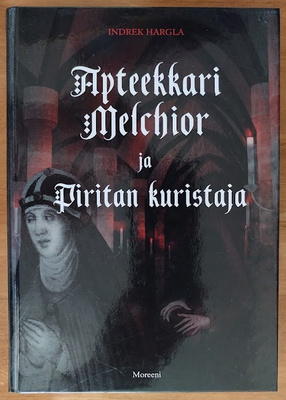Hargla: Apteekkari Melchior ja Piritan kuristaja (sign.)