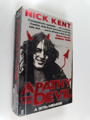 Nick Kent : Apathy for the Devil : A Seventies Memoir