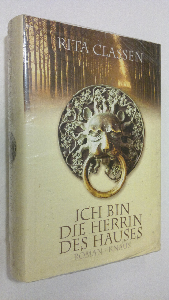 Rita Classen : Ich bin die Herrin des Hauses : Roman