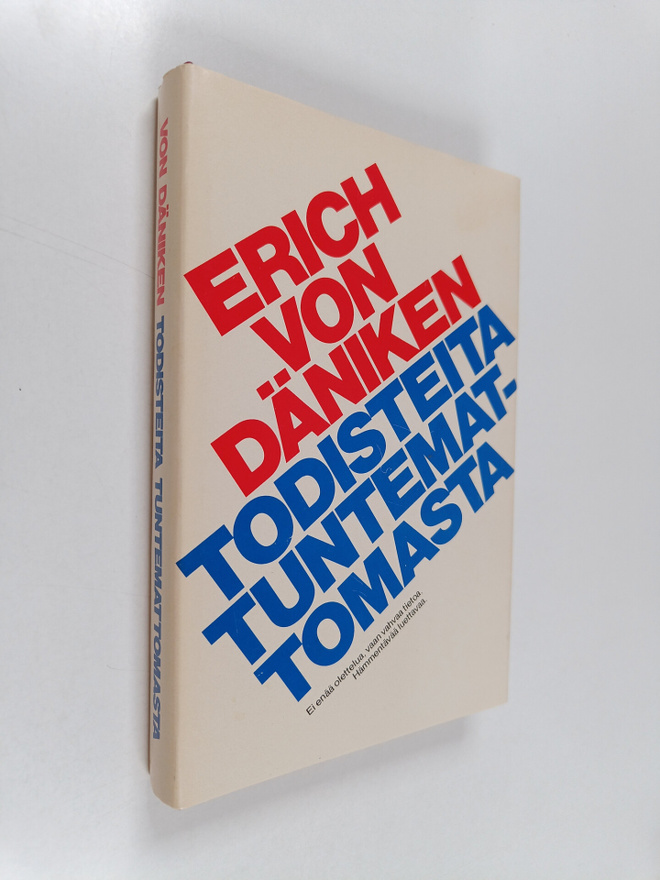 Erich von Däniken : Todisteita tuntemattomasta