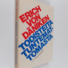 Erich von Däniken : Todisteita tuntemattomasta - pikkukuva 1