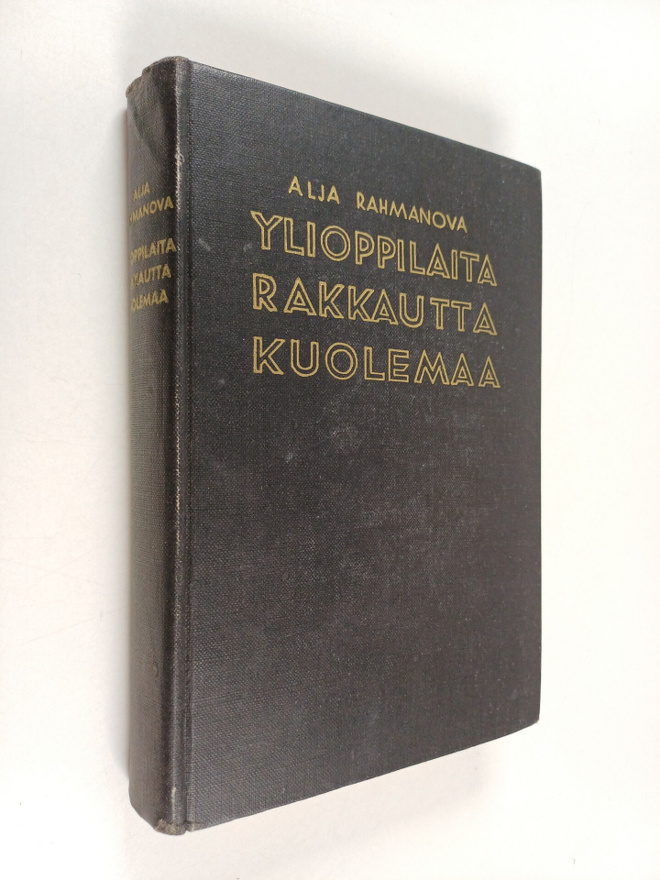 Aleksandra Rahmanova : Ylioppilaita rakkautta kuolemaa : ...