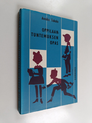 Annika Takala : Oppilaantuntemuksen opas