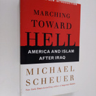 Michael Scheuer : Marching Toward Hell - America and Isla... - pikkukuva 1