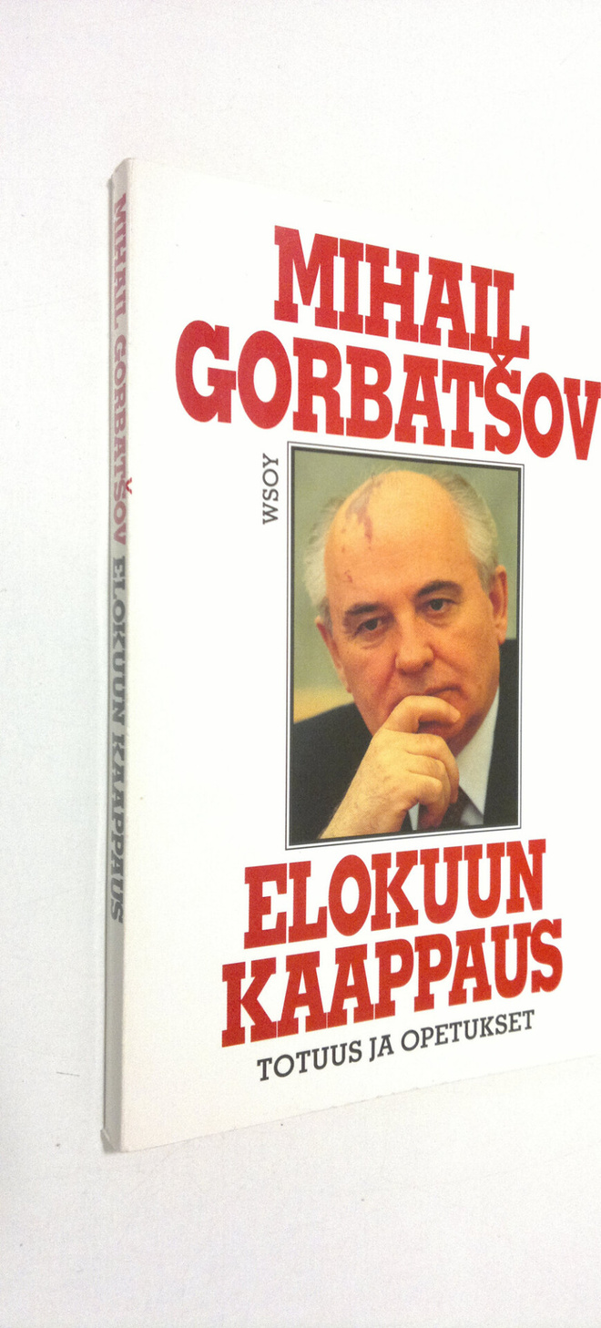 Mihail Gorbatsov : Elokuun kaappaus : totuus ja opetukset