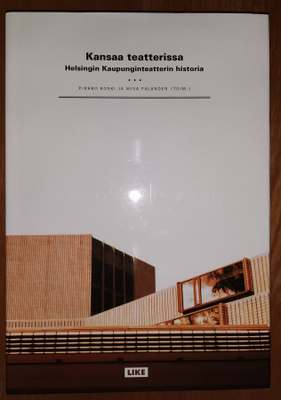 Kansaa teatterissa - Helsingin Kaupunginteatterin historia