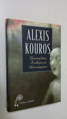 Alexis Kouros : Harmattan, Kulkija ja Unisieppari (signee...
