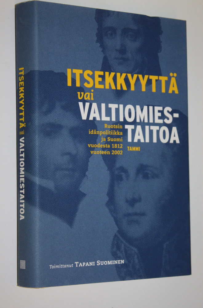 Tapani (toim.) Suominen : Itsekkyyttä vai valtiomiestaito...