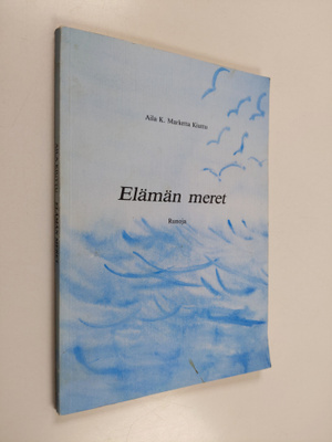 Aila Kiuttu : Elämän meret : runoja