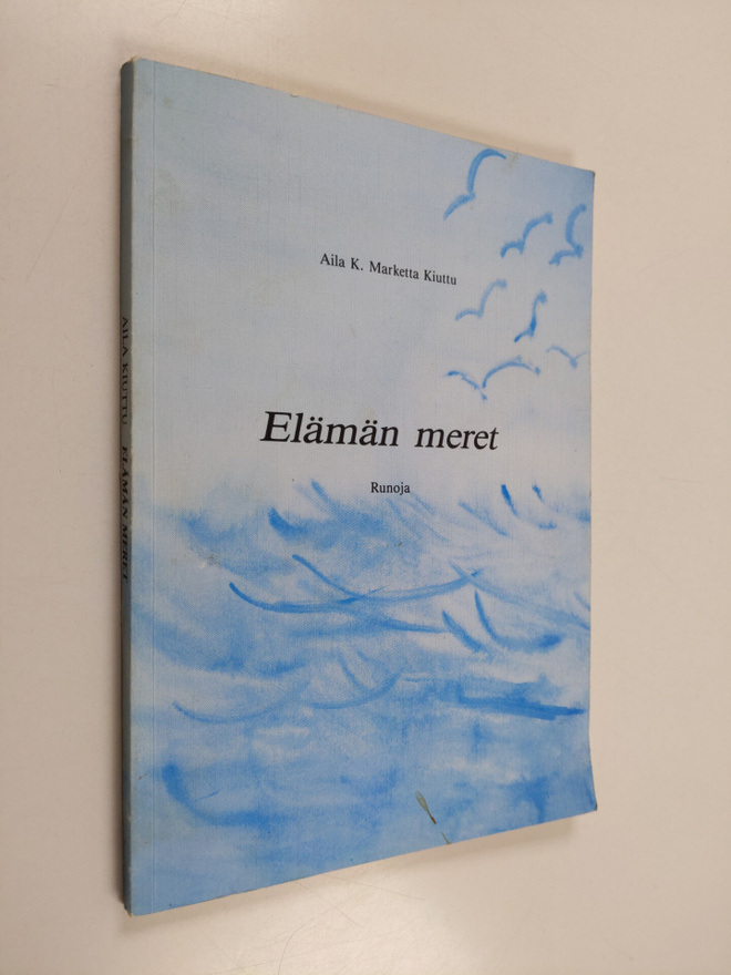 Aila Kiuttu : Elämän meret : runoja