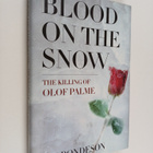 Jan Bondeson : Blood on the snow : the killing of Olof Palme - pikkukuva 1