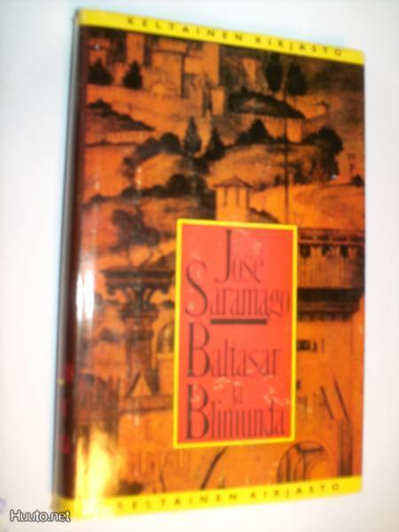 Jose Saramago  BALTASAR JA BLIMUNDA  ( 2 p. 1990 ) EIPK ! !