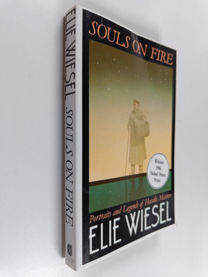 Elie Wiesel : Souls on fire and Somewhere a master