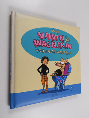 Juba : Viivin ja Wagnerin touhukas sanakirja