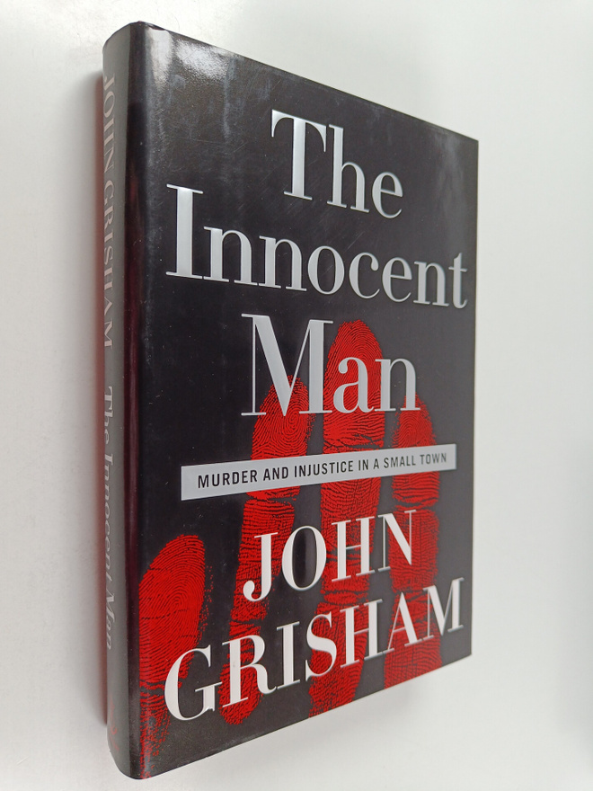 John Grisham : The Innocent Man - Murder and Injustice in...