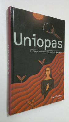 David Fontana : Uniopas : vapauta alitajunnan voimat käyt...