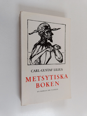 Carl-Gustaf Lilius : Metsytiska boken : en roman om tanken