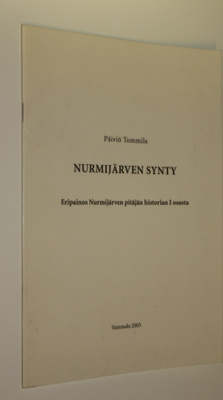 Päiviä Tommila : Nurmijärven synty : Eripainos Nurmijärve...