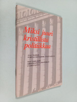 Asser Stenbäck : Miksi juuri kristillistä politiikkaa