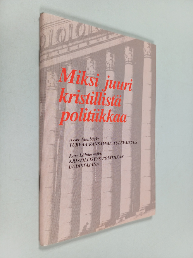 Asser Stenbäck : Miksi juuri kristillistä politiikkaa