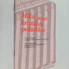 Asser Stenbäck : Miksi juuri kristillistä politiikkaa - pikkukuva 1