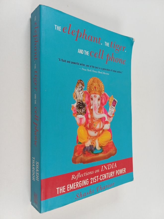 Shashi Tharoor : The elephant, the tiger, and the cell ph...