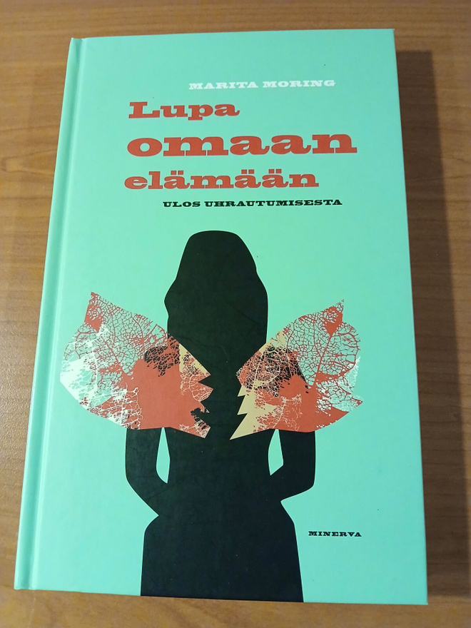 Lupa omaan elämään : ulos uhrautumisesta